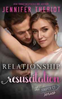 Relationship Resuscitation - Book #5 of the Juniper Court