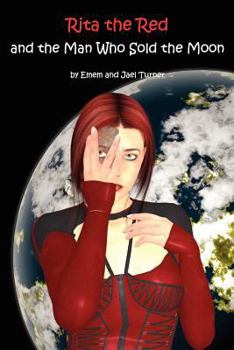 Paperback Rita the Red and the Man Who Sold the Moon: Rita the Red, Galactic Rebel Book