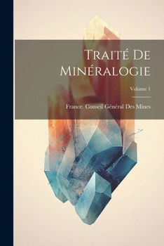 Paperback Traité De Minéralogie; Volume 1 [French] Book