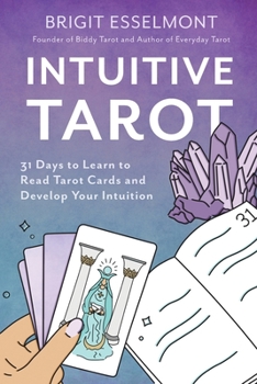 Paperback Intuitive Tarot: 31 Days to Learn to Read Tarot Cards and Develop Your Intuition Book
