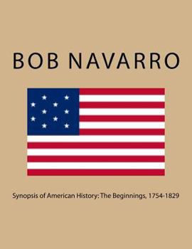 Paperback Synopsis of American History: The Beginnings, 1754-1829 Book