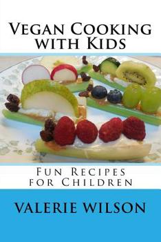 Paperback Vegan Cooking with Kids: Fun Recipes for Children Book