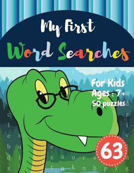 Paperback My First Word Searches: 50 Large Print Word Search Puzzles wordsearch books for kids to Keep Your Child Entertained for Hours Ages 7 8 9+ Dino [Large Print] Book