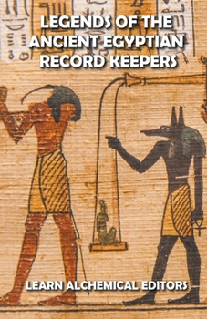 Paperback Legends of the Ancient Egyptian Record Keepers Book