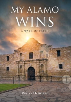 Hardcover My Alamo Wins - A Walk of Faith Book