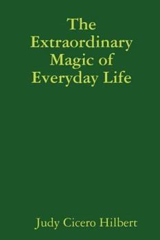Paperback The Extraordinary Magic of Everyday Life Book