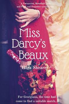 Miss Darcy's Beaux: A Persuasion, Mansfield Park and Pride and Prejudice Continuation