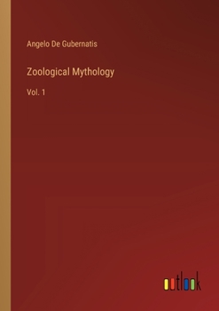 Paperback Zoological Mythology: Vol. 1 Book