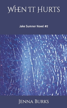Paperback When It Hurts: Jake Sumner Novel #2 Book