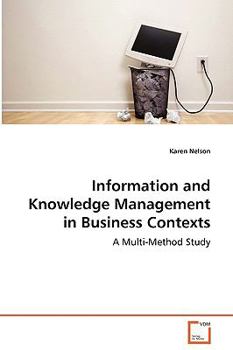 Paperback Information and Knowledge Management in Business Contexts - A Multi-Method Study Book
