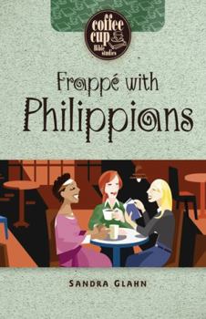 Paperback Frappe with Philippians (Coffee Cup Bible Studies) Book