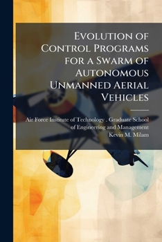 Paperback Evolution of Control Programs for a Swarm of Autonomous Unmanned Aerial Vehicles Book