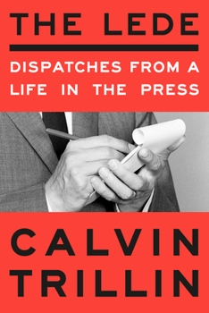 Hardcover The Lede: Dispatches from a Life in the Press Book
