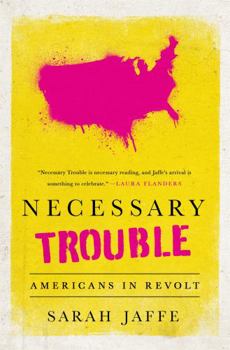 Hardcover Necessary Trouble: Americans in Revolt Book