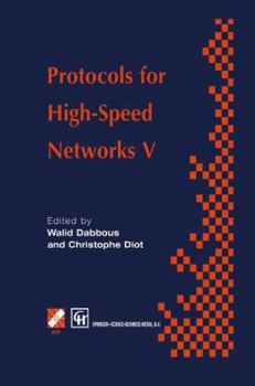Paperback Protocols for High-Speed Networks V: Tc6 Wg6.1/6.4 Fifth International Workshop on Protocols for High-Speed Networks (Pfhsn '96) 28-30 October 1996, S Book