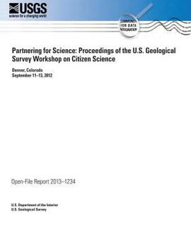 Partnering for Science: Proceedings of the U.S. Geological Survey Workshop on Citizen Science