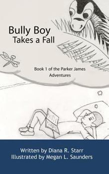 Bully Boy Takes a Fall: Book 1 of The Parker James Adventures