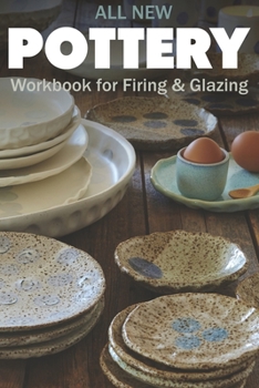 Paperback All New Pottery: Workbook for Firing & Glazing Book