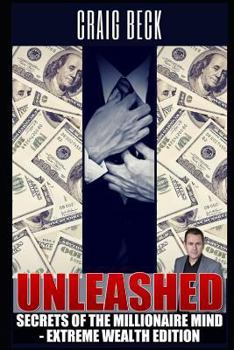Paperback Unleashed: Secrets Of The Millionaire Mind - Extreme Wealth Edition Book