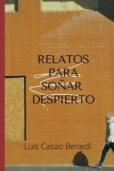 Paperback Relatos Para So?ar Despierto [Spanish] Book