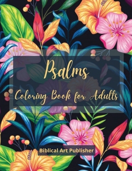 Paperback Psalms Coloring Book for Adults: A biblical coloring books, bible verses, scriptures and quotes coloring book. Book