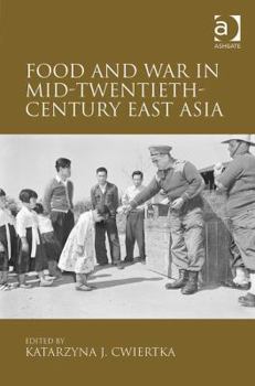 Hardcover Food and War in Mid-Twentieth-Century East Asia Book