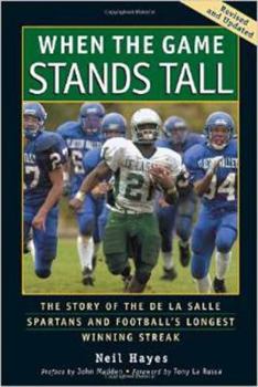 Paperback When the Game Stands Tall, Special Movie Edition: The Story of the de la Salle Spartans and Football's Longest Winning Streak Book