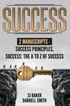 Paperback Success: 2 Manuscripts - Success Principles, Success: The A to Z of success Book