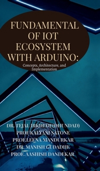 Hardcover Fundamentals of IoT Ecosystem with Arduino: Concepts, Architecture, and Implementation Book