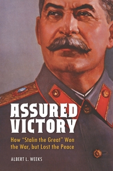 Hardcover Assured Victory: How "Stalin the Great" Won the War, but Lost the Peace Book