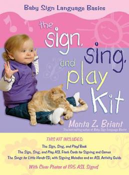 Hardcover The "sign, Sing, and Play" Kit [With the Sign, Sing and Play Book & Activity GuideWith CDWith Flash Cards] Book