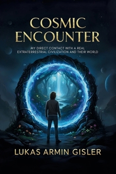 Paperback Cosmic Encounter: My Direct Contact with a Real Extraterrestrial Civilization and Their World Book