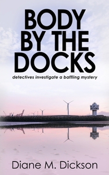 Paperback Body by the Docks: Detectives investigate a baffling mystery Book