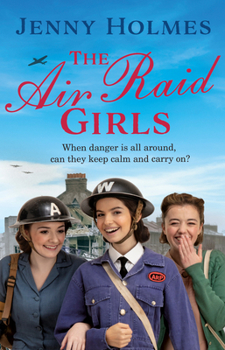 Paperback The Air Raid Girls: The first in an exciting and uplifting WWII saga series (The Air Raid Girls Book 1) Book