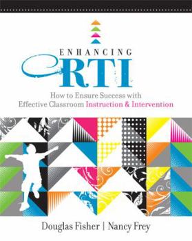 Paperback Enhancing RTI: How to Ensure Success with Effective Classroom Instruction & Intervention Book