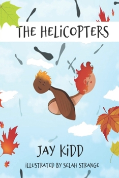 The Helicopters: From Seed to Tree