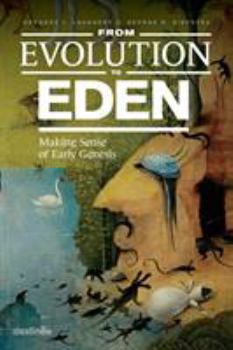 Paperback From Evolution to Eden: Making Sense of Early Genesis Book