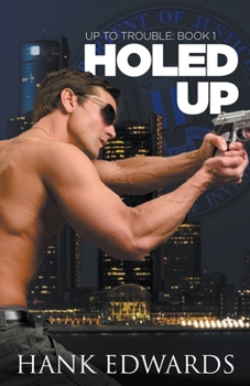 Holed Up (Up to Trouble) - Book #1 of the Up to Trouble