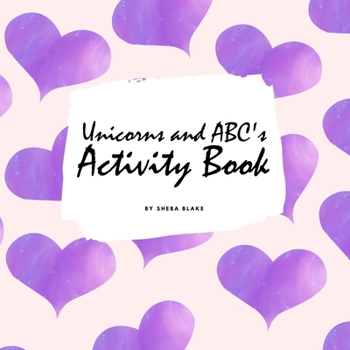 Paperback Unicorns and ABC's Activity Book for Children (8.5x8.5 Coloring Book / Activity Book) Book