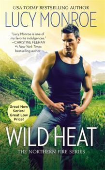 Wild Heat - Book #1 of the Northern Fire