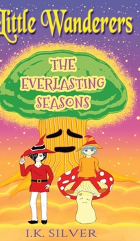 Hardcover Little Wanderers: The Everlasting Seasons Book