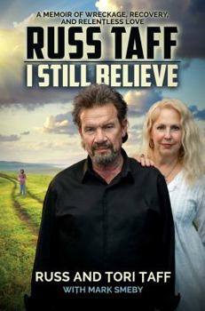 Hardcover I Still Believe: A Memoir of Wreckage, Recovery, and Relentless Love Book