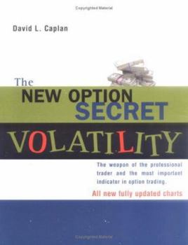 Paperback The New Option Secret - Volatility: The Weapon of the Professional Trader and the Most Important Indicator in Option Trading Book