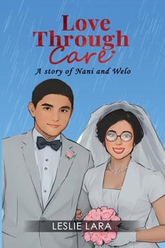 Paperback Love Through Care: A story of Nani and Welo Book