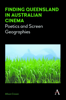 Hardcover Finding Queensland in Australian Cinema: Poetics and Screen Geographies Book