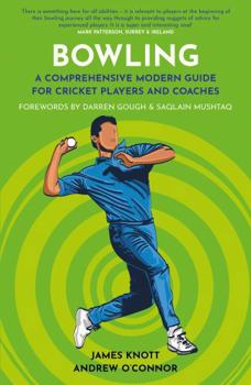 Paperback Bowling: A Comprehensive Modern Guide for Players and Coaches (Cricket Guides) Book