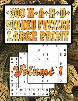 Paperback 300 Hard Sudoku Puzzles: Large Print! Hard-Level Puzzles for Fun and Learning [Large Print] Book