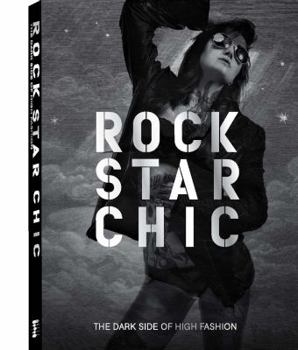 Hardcover Rock Star Chic: The Dark Side of High Fashion Book