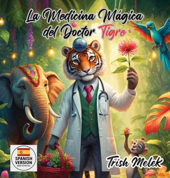 La Medicina Magica del Doctor Tigre (Spanish Edition)