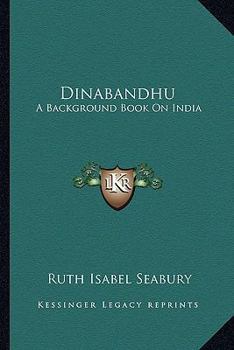 Paperback Dinabandhu: A Background Book On India Book